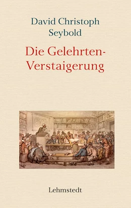 Abbildung von Seybold / Fischer | Die Gelehrten-Verstaigerung | 1. Auflage | 2025 | beck-shop.de