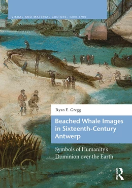 Abbildung von Gregg | Beached Whale Images in Sixteenth-Century Antwerp | 1. Auflage | 2026 | beck-shop.de