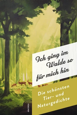 Abbildung von Strümpel | Ich ging im Walde so für mich hin. Die schönsten Natur- und Tiergedichte | 1. Auflage | 2026 | beck-shop.de