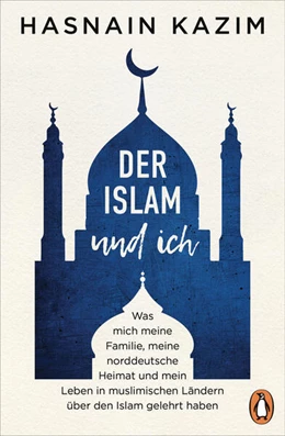 Abbildung von Kazim | Der Islam und ich | 1. Auflage | 2026 | beck-shop.de