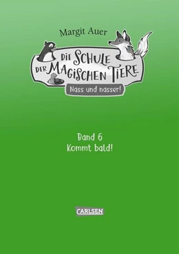 Abbildung von Auer | Die Schule der magischen Tiere Neuausgabe 6: Nass und nasser | 1. Auflage | 2026 | beck-shop.de