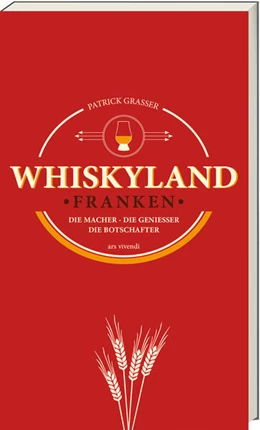 Abbildung von Grasser | Whiskyland Franken - Die Macher. Die Genießer. Die Botschafter (Neuauflage) | 1. Auflage | 2026 | beck-shop.de