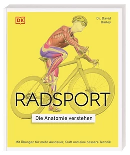 Abbildung von Bailey / DK Verlag | Radsport - die Anatomie verstehen | 1. Auflage | 2026 | beck-shop.de