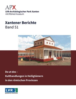 Abbildung von LVR-Archäologischen Park Xanten LVR-RömerMuseum | Xantener Berichte Band 51 | 1. Auflage | 2026 | beck-shop.de