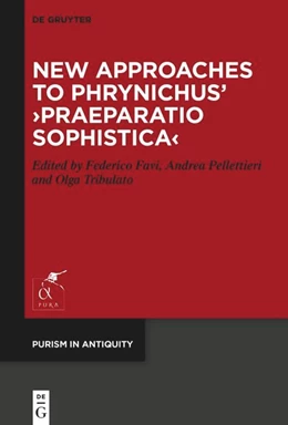 Abbildung von Favi / Pellettieri | New Approaches to Phrynichus' >Praeparatio Sophistica< | 1. Auflage | 2025 | beck-shop.de