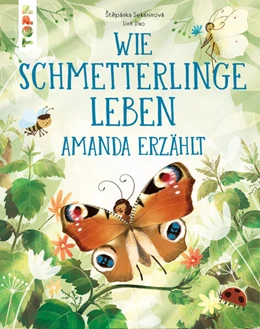 Abbildung von Sekaninová | Wie Schmetterlinge leben. Amanda erzählt. | 1. Auflage | 2026 | beck-shop.de