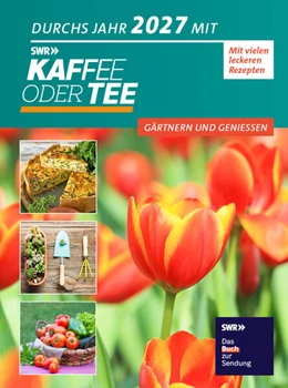 Abbildung von Redaktion Kaffee oder Tee | Durchs Jahr 2027 mit KAFFEE ODER TEE | 1. Auflage | 2026 | beck-shop.de
