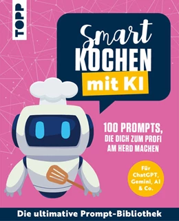 Abbildung von Rink | Smart kochen mit KI. 100 Prompts, die dich zum Profi am Herd machen. | 1. Auflage | 2026 | beck-shop.de