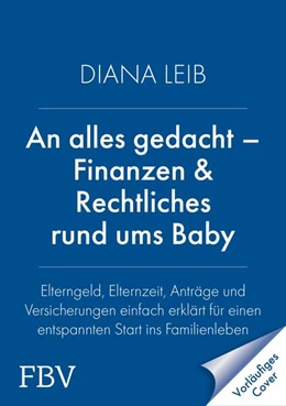 Abbildung von Leib | An alles gedacht - Finanzen & Rechtliches rund ums Baby | 1. Auflage | 2026 | beck-shop.de