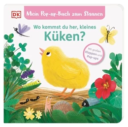 Abbildung von Grimm / DK Verlag - Kids | Mein Pop-up-Buch zum Staunen. Wo kommst du her, kleines Küken? | 1. Auflage | 2026 | beck-shop.de