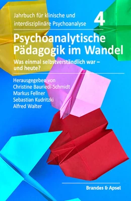 Abbildung von Bauriedl-Schmidt / Fellner | Psychoanalytische Pädagogik im Wandel | 1. Auflage | 2026 | 4 | beck-shop.de