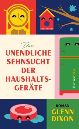 Abbildung von Dixon | Die unendliche Sehnsucht der Haushaltsgeräte | 1. Auflage | 2026 | beck-shop.de