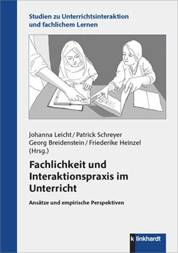 Abbildung von Leicht / Schreyer | Fachlichkeit und Interaktionspraxis im Unterricht | 1. Auflage | 2025 | beck-shop.de