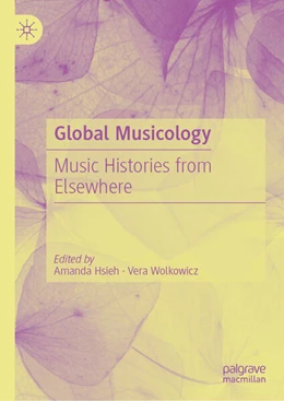 Abbildung von Hsieh / Wolkowicz | Global Musicology | 1. Auflage | 2025 | beck-shop.de