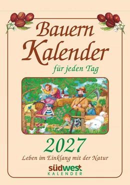 Abbildung von Muffler-Röhrl | Bauernkalender für jeden Tag 2027 - Leben im Einklang mit der Natur - Tagesabreißkalender zum Aufstellen oder Aufhängen | 1. Auflage | 2026 | beck-shop.de