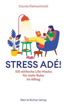 Abbildung von Kleinschmidt | Stress adé! Einfache Life-Hacks für mehr Ruhe im Alltag | 1. Auflage | 2026 | beck-shop.de