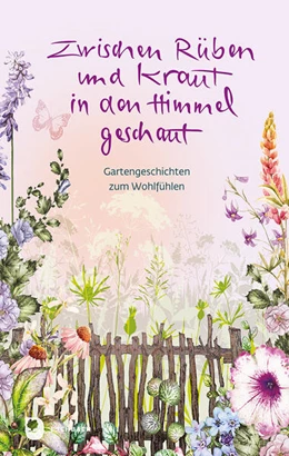 Abbildung von Zwischen Rüben und Kraut in den Himmel geschaut | 1. Auflage | 2026 | beck-shop.de