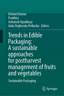 Abbildung von Kumar / Pratibha | Trends in Edible Packaging: A sustainable approaches for postharvest management of fruits and vegetables | 1. Auflage | 2026 | beck-shop.de