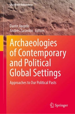 Abbildung von Angelo / Zarankin | Archaeologies of Contemporary and Political Global Settings | 1. Auflage | 2026 | beck-shop.de