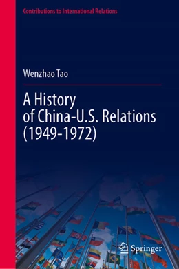Abbildung von Tao | A History of China-U.S. Relations (1949-1972) | 1. Auflage | 2026 | beck-shop.de