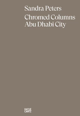 Abbildung von Sandra Peters. Chromed Columns Abu Dhabi | 1. Auflage | 2026 | beck-shop.de