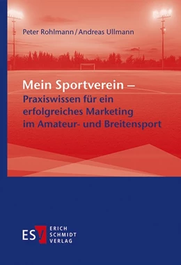 Abbildung von Rohlmann / Ullmann | Mein Sportverein – Praxiswissen für ein erfolgreiches Marketing im Amateur- und Breitensport | 1. Auflage | 2026 | beck-shop.de