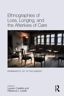 Abbildung von Cubellis / Lester | Ethnographies of Loss, Longing, and the Afterlives of Care | 1. Auflage | 2026 | beck-shop.de