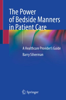 Abbildung von Silverman | The Power of Bedside Manners in Patient Care | 1. Auflage | 2025 | beck-shop.de