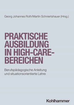 Abbildung von Roth / Schniertshauer | Praktische Ausbildung in High-Care-Bereichen | 1. Auflage | 2025 | beck-shop.de
