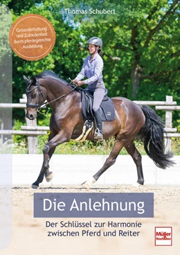 Abbildung von Schubert | Die Anlehnung - Der Schlüssel zur Harmonie zwischen Pferd und Reiter | 1. Auflage | 2026 | beck-shop.de
