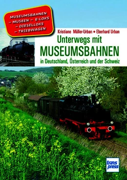 Abbildung von Müller-Urban / Urban | Unterwegs mit Museumsbahnen | 1. Auflage | 2026 | beck-shop.de