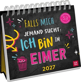 Abbildung von Groh Verlag | Postkartenkalender 2027: Falls mich jemand sucht: Ich bin im Eimer | 1. Auflage | 2026 | beck-shop.de