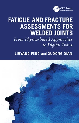 Abbildung von Feng / Qian | Fatigue and Fracture Assessments for Welded Joints | 1. Auflage | 2026 | beck-shop.de