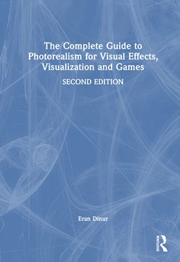 Abbildung von Dinur | The Complete Guide to Photorealism for Visual Effects, Visualization and Games | 2. Auflage | 2026 | beck-shop.de