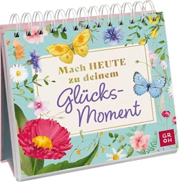 Abbildung von Groh Verlag | Mach heute zu deinem Glücksmoment | 1. Auflage | 2026 | beck-shop.de
