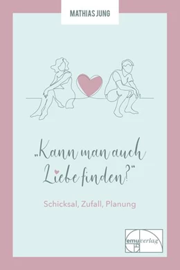 Abbildung von Jung | Kann man auch Liebe finden? | 1. Auflage | 2025 | beck-shop.de
