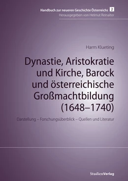 Abbildung von Klueting | Dynastie, Aristokratie und Kirche, Barock und österreichische Großmachtbildung (1648–1740) | 1. Auflage | 2025 | 2 | beck-shop.de