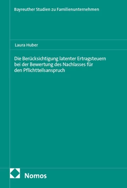 Abbildung von Huber | Die Berücksichtigung latenter Ertragsteuern bei der Bewertung des Nachlasses für den Pflichtteilsanspruch | 1. Auflage | 2026 | 12 | beck-shop.de