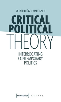 Abbildung von Flügel-Martinsen | Critical Political Theory | 1. Auflage | 2025 | beck-shop.de