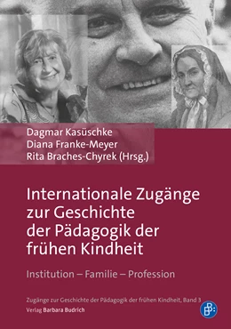 Abbildung von Kasüschke / Franke-Meyer | Internationale Zugänge zur Geschichte der Pädagogik der frühen Kindheit | 1. Auflage | 2025 | beck-shop.de
