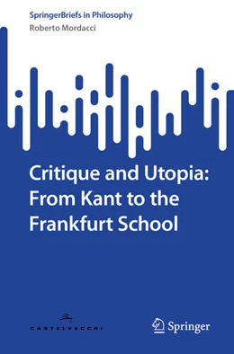 Abbildung von Mordacci | Critique and Utopia: From Kant to the Frankfurt School | 1. Auflage | 2025 | beck-shop.de