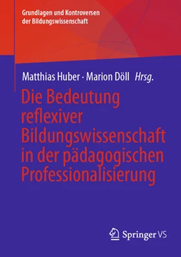 Abbildung von Huber / Döll | Die Bedeutung reflexiver Bildungswissenschaft in der pädagogischen Professionalisierung | 1. Auflage | 2025 | beck-shop.de