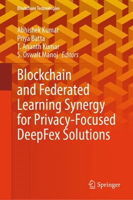 Abbildung von Kumar / Batta | Blockchain and Federated Learning Synergy for Privacy-Focused DeepFex Solutions | 1. Auflage | 2025 | beck-shop.de