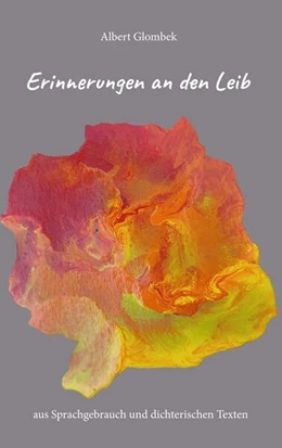 Abbildung von Glombek | Erinnerungen an den Leib - aus Sprachgebrauch und dichterischen Texten | 1. Auflage | 2025 | beck-shop.de