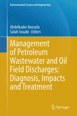 Abbildung von Anouzla / Souabi | Management of Petroleum Wastewater and Oil Field Discharges: Diagnosis, Impacts and Treatment | 1. Auflage | 2025 | beck-shop.de