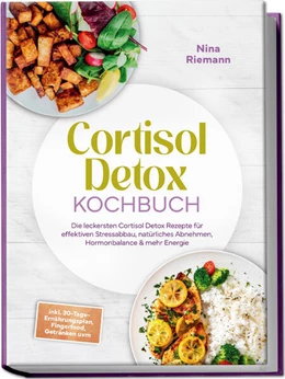 Abbildung von Riemann | Cortisol Detox Kochbuch: Die leckersten Cortisol Detox Rezepte für effektiven Stressabbau, natürliches Abnehmen, Hormonbalance & mehr Energie - inkl. 30-Tage-Ernährungsplan, Fingerfood, Getränken uvm | 1. Auflage | 2025 | beck-shop.de
