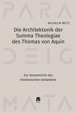 Abbildung von Metz | Die Architektonik der Summa Theologiae des Thomas von Aquin | 1. Auflage | 2025 | beck-shop.de