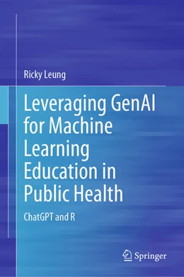 Abbildung von Leung | Leveraging GenAI for Machine Learning Education in Public Health | 1. Auflage | 2025 | beck-shop.de