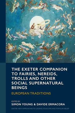 Abbildung von Young / Ermacora | The Exeter Companion to Fairies, Nereids, Trolls and other Social Supernatural Beings | 1. Auflage | 2026 | beck-shop.de