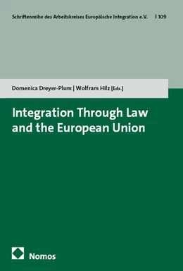 Abbildung von Dreyer-Plum / Hilz | Integration Through Law and the European Union | 1. Auflage | 2025 | beck-shop.de